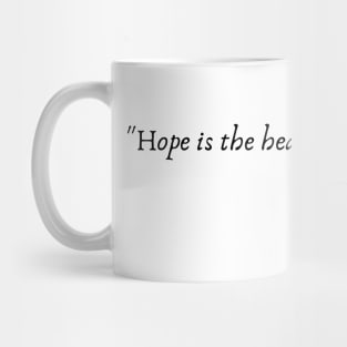 "Hope is the heartbeat of the soul." Mug